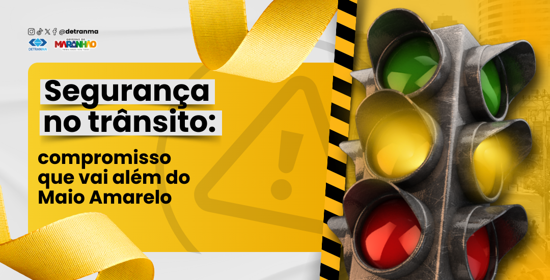 Segurança no trânsito: compromisso que vai além do Maio Amarelo