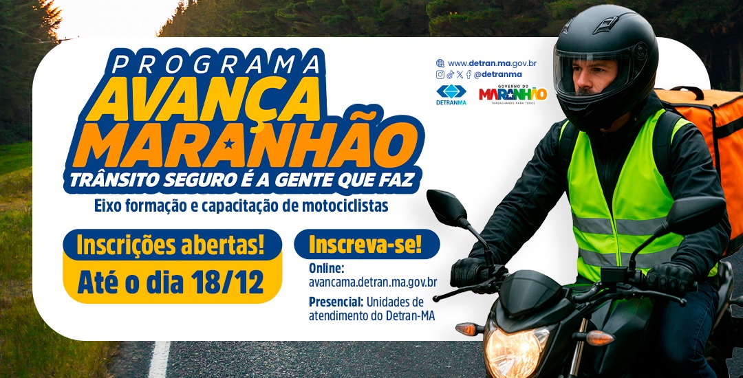 Detran-MA abre inscrições para o Programa Avança Maranhão, com 6 mil vagas gratuitas em cursos de qualificação e formação para motociclistas